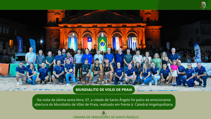 Legislativo Municipal prestigia a abertura do Mundialito de V&ocirc;lei de Praia